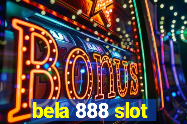 bela 888 slot